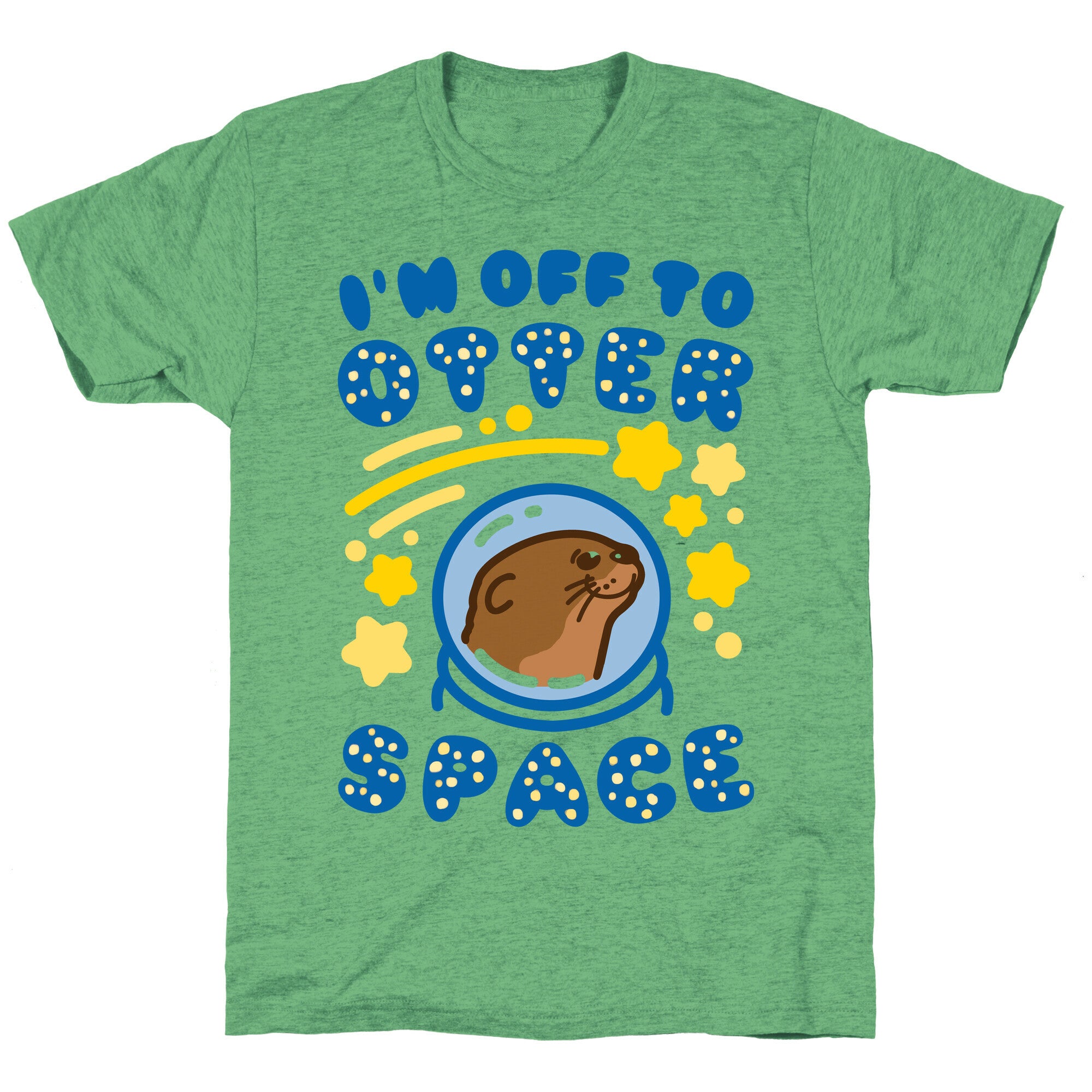 I'm Off To Otter Space Unisex Triblend Tee